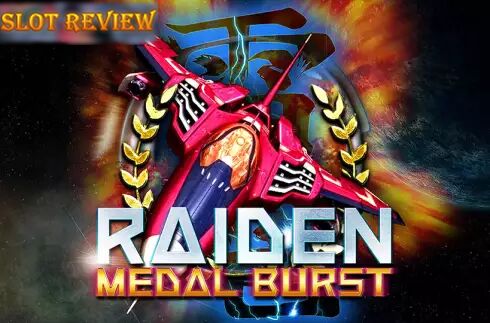 Raiden Medal Burst slot